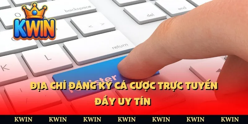 Địa chỉ đăng ký cá cược trực tuyến đầy uy tín